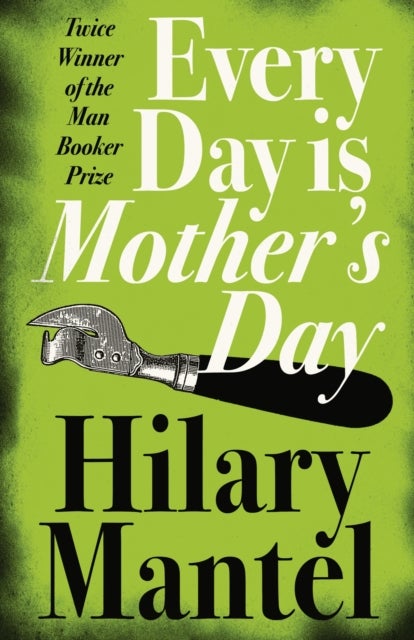 Bilde av Every Day Is Mother¿s Day Av Hilary Mantel