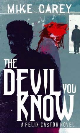 The Devil You Know - A Felix Castor Novel, vol 1