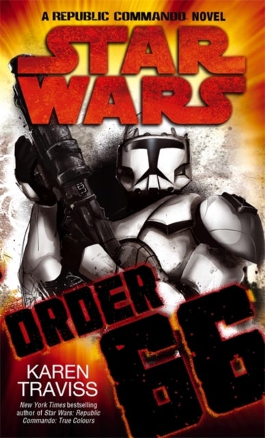 Bilde av Star Wars: Order 66: A Republic Commando Novel Av Karen Traviss