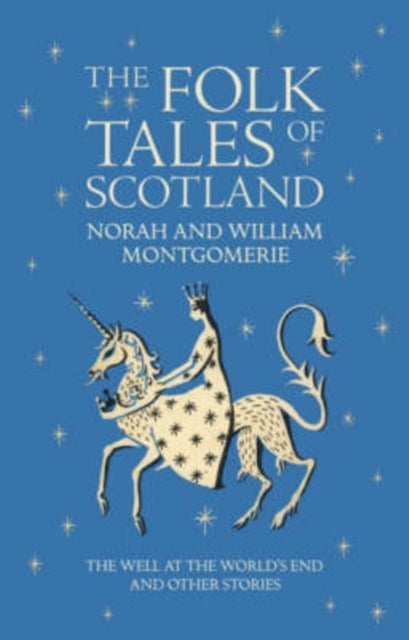 The Folk Tales of Scotland - The Well at the World's End and Other Stories