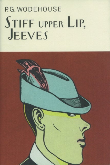 Stiff Upper Lip, Jeeves - Everyman's Library P G WODEHOUSE