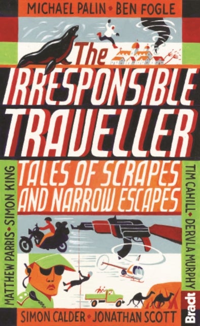 Bilde av Irresponsible Traveller Av Michael Palin, Jonathan Scott, Hilary Bradt, Simon Obe King, Simon Calder, Jennifer Barclay