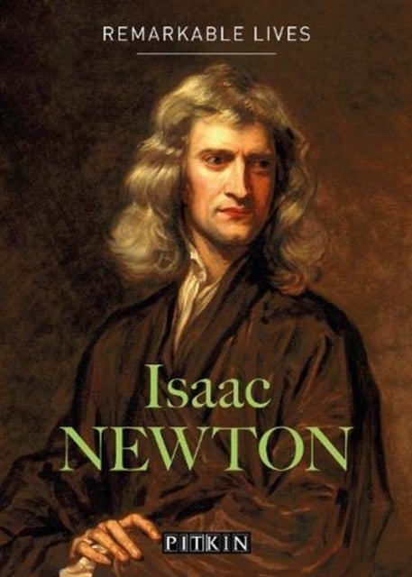 Isaac Newton - Remarkable Lives