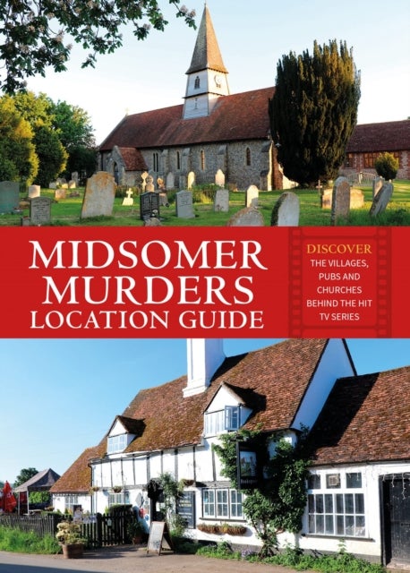 Midsomer Murders Location Guide - Discover the villages, pubs and churches behind the hit TV series