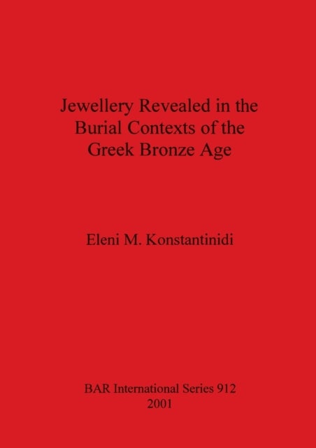 Jewellery Revealed in the Burial Contexts of the Greek Bronze Age
