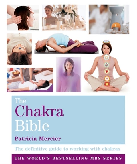 The Chakra Bible - Godsfield Bibles