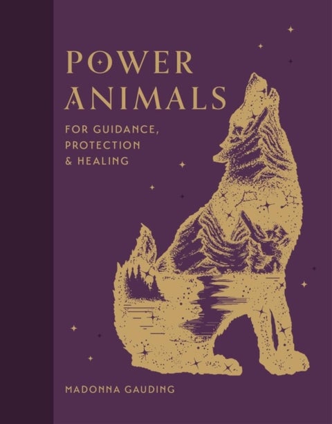 Power Animals - For Guidance, Protection and Healing