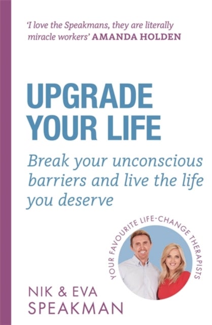 Upgrade Your Life - Break your unconscious barriers and live the life you deserve
