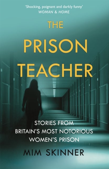 The Prison Teacher - Stories from Britain's Most Notorious Women's Prison
