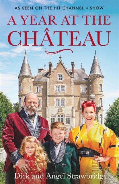 A Year at the Chateau - As seen on the hit Channel 4 show