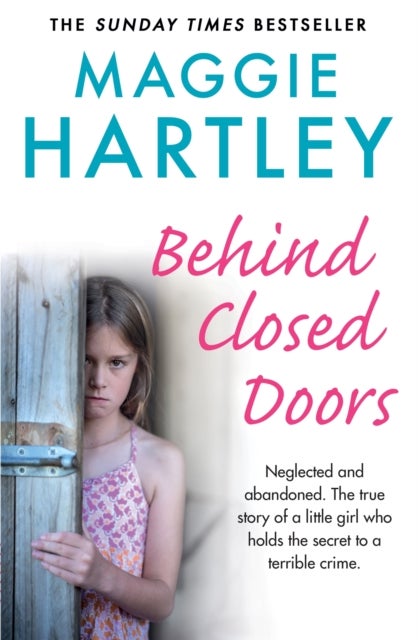 Behind Closed Doors - The true and heart-breaking story of little Nancy, who holds the secret to a terrible crime