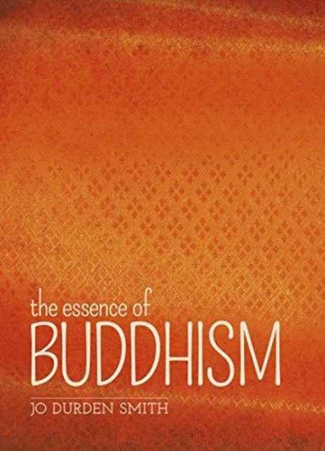 Bilde av The Essence Of Buddhism Av Smith Jo Durden