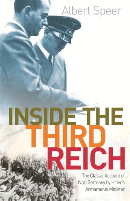 Inside The Third Reich - The Classic Account of Nazi Germany by Hitler's Armaments Minister
