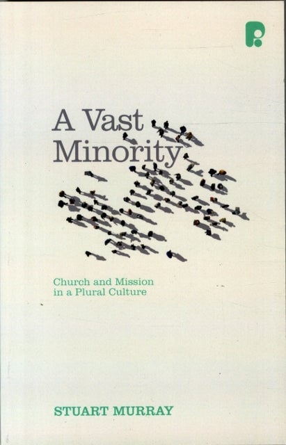 A Vast Minority - Church and Mission in a Plural Culture