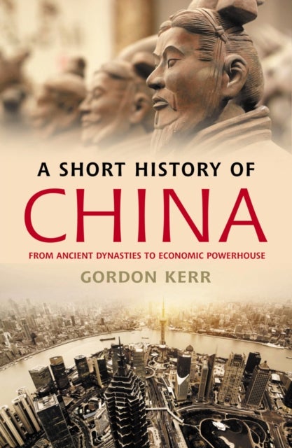 A Short History of China - From Ancient Dynasties to Economic Powerhouse