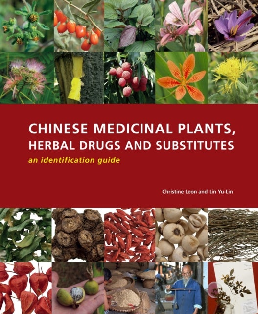 Bilde av Chinese Medicinal Plants Herbal Drugs And Substitutes: An Identification Guide: An Identification Gu Av Christine Leon, Lin Yu-lin