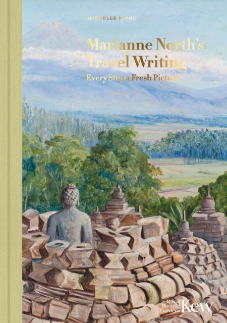 Marianne North's Travel Writing - Every Step a Fresh Picture