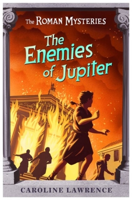 The Roman Mysteries: The Enemies of Jupiter - Book 7