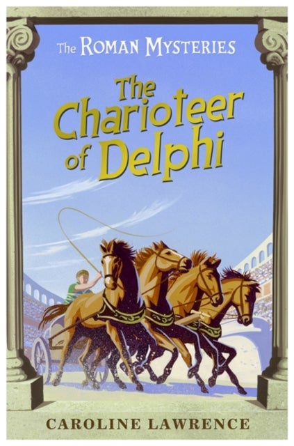 Bilde av The Roman Mysteries: The Charioteer Of Delphi Av Caroline Lawrence