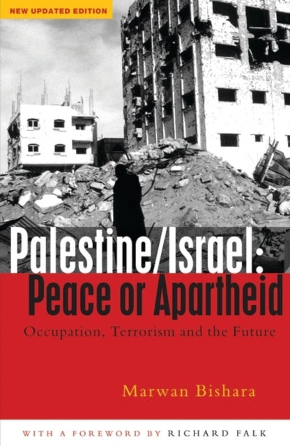 Palestine/Israel - Peace or Apartheid: Occupation, Terrorism and the Future