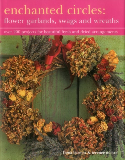 Bilde av Enchanted Circles: Flower Garlands, Swags And Wreaths Av Fiona Barnett, Terence Moore