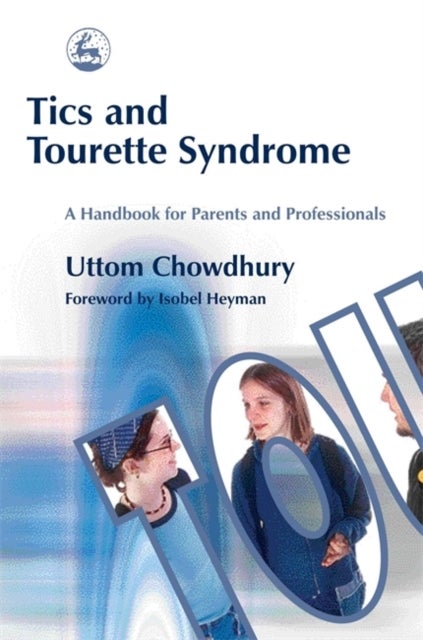 Tics and Tourette Syndrome - A Handbook for Parents and Professionals