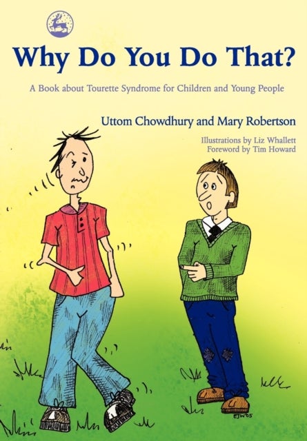 Why Do You Do That? - A Book about Tourette Syndrome for Children and Young People