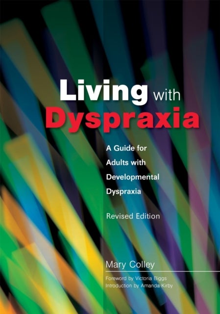 Living with Dyspraxia - A Guide for Adults with Developmental Dyspraxia -