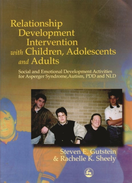 Bilde av Relationship Development Intervention With Children, Adolescents And Adults Av Steven Gutstein, Rachelle K Sheely