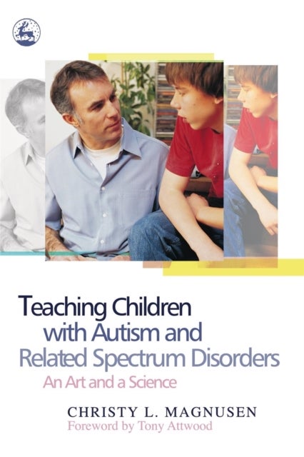Teaching Children with Autism and Related Spectrum Disorders - An Art and a Science