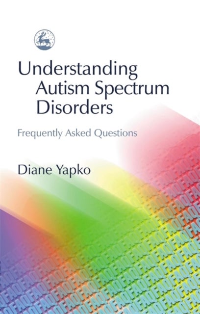 Understanding Autism Spectrum Disorders - Frequently Asked Questions