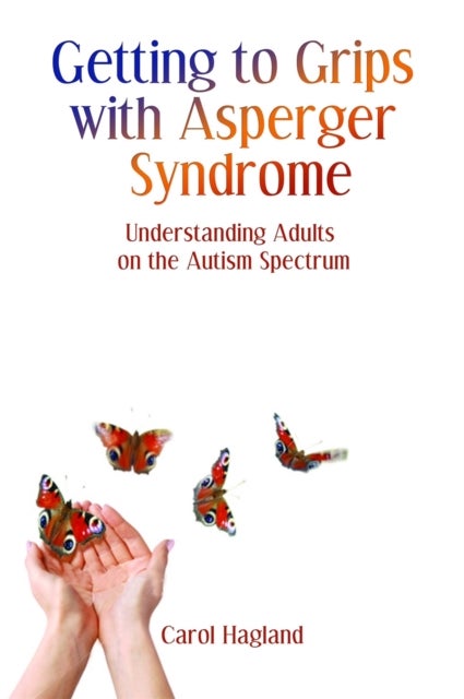 Getting to Grips with Asperger Syndrome - Understanding Adults on the Autism Spectrum
