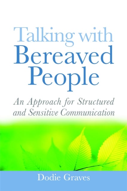 Talking With Bereaved People - An Approach for Structured and Sensitive Communication
