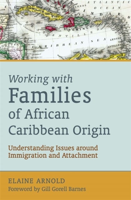 Working with Families of African Caribbean Origin - Understanding Issues around Immigration and Attachment