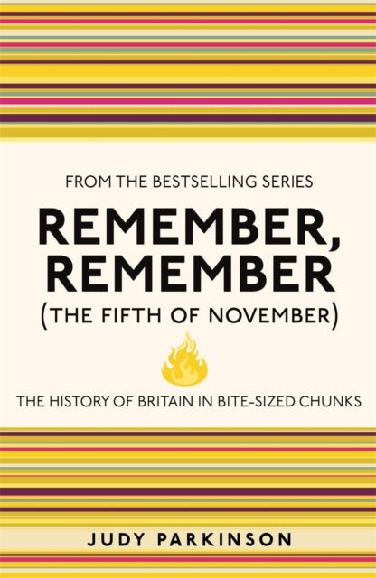 Remember, Remember (The Fifth of November) - The History of Britain in Bite-Sized Chunks
