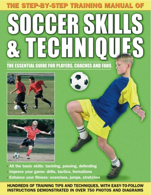 Bilde av Step By Step Training Manual Of Soccer Skills And Techniques Av Anness