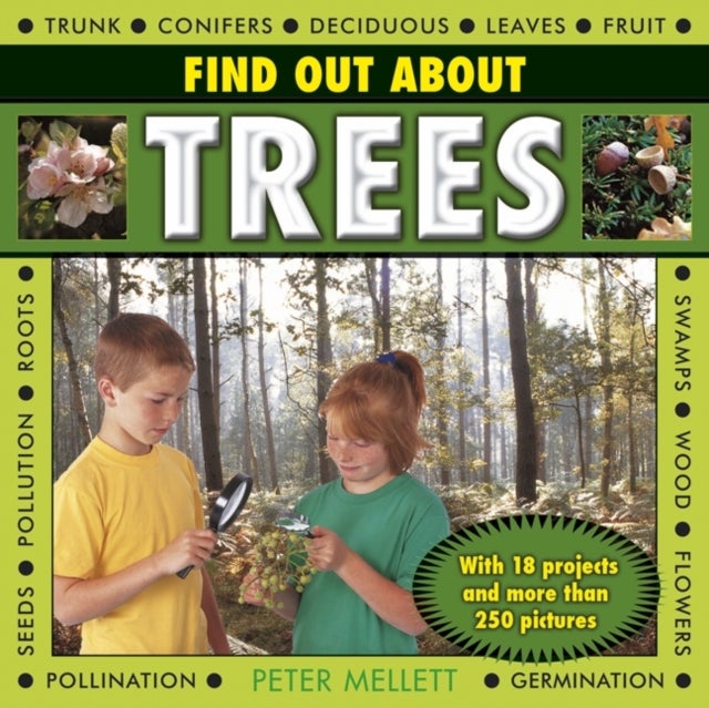 Find Out About Trees - with 18 Projects and More Than 250 Pictures