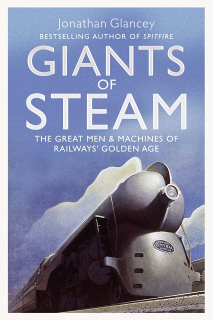 Bilde av Giants Of Steam Av Jonathan Glancey