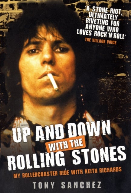 Up and Down with The Rolling Stones - My Rollercoaster Ride with Keith Richards - My Rollercoaster Ride with Keith Richards