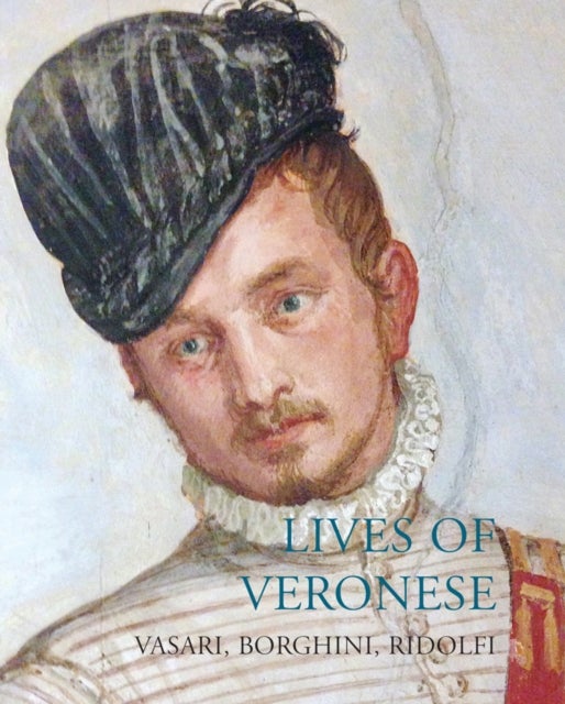 Bilde av Lives Of Veronese Av Giorgio Vasari, Raffaello Borghini, Carlo Ridolfi