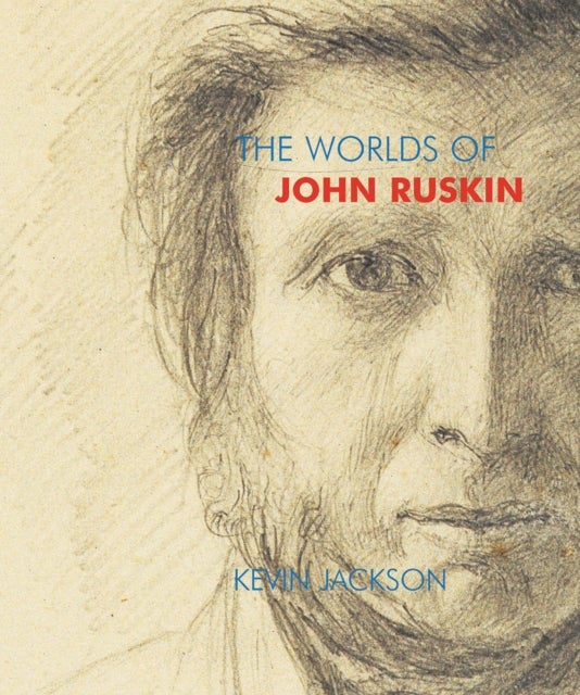 Bilde av The Worlds Of John Ruskin Av Kevin Jackson