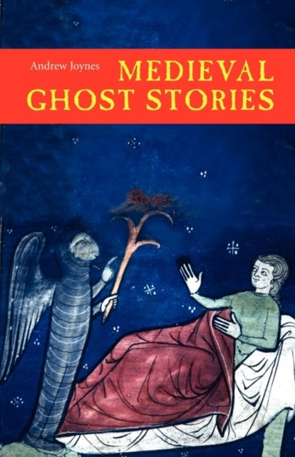 Medieval Ghost Stories - An Anthology of Miracles, Marvels and Prodigies
