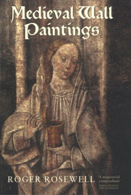 Medieval Wall Paintings in English and Welsh Churches av Roger Rosewell