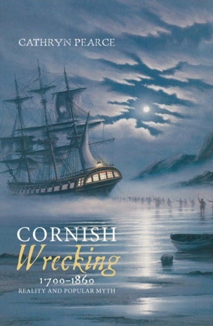 Bilde av Cornish Wrecking, 1700-1860 Av Cathryn J. Pearce