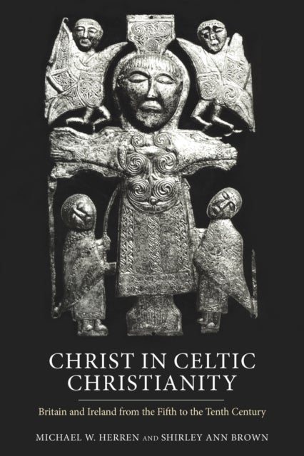 Bilde av Christ In Celtic Christianity Av Emeritus Professor Michael W. (royalty Account) Herren, Shirley Ann (royalty Account) Brown