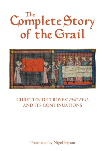 Bilde av The Complete Story Of The Grail Av Chretien De Troyes, Nigel Bryant
