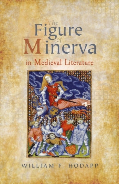 Bilde av The Figure Of Minerva In Medieval Literature Av William F. (royalty Account) Hodapp