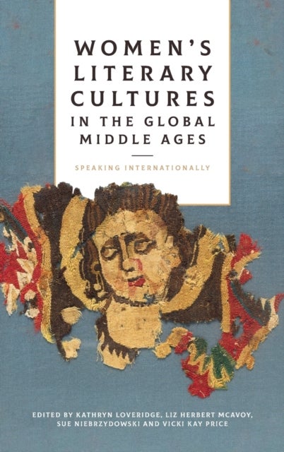 Bilde av Women&#039;s Literary Cultures In The Global Middle Ages