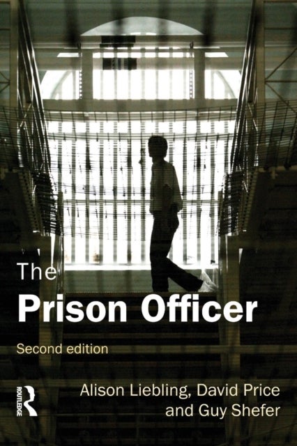 Bilde av The Prison Officer Av Alison Liebling, David (charles Darwin University Australia) Price, Guy Shefer