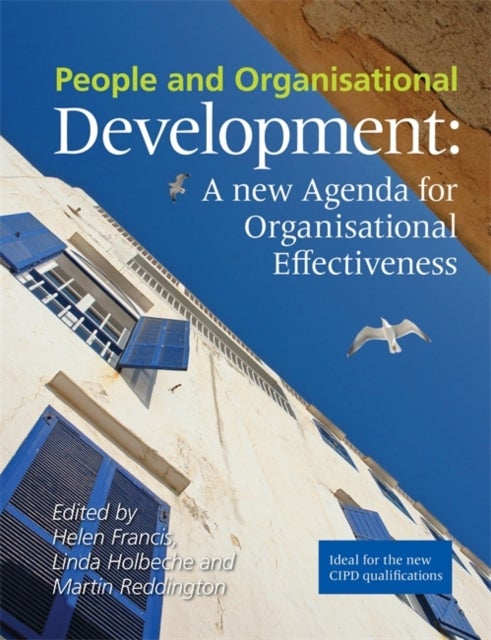 Bilde av People And Organisational Development : A New Agenda For Organisational Effectiveness Av Helen Francis, Linda Holbeche, Martin Reddington